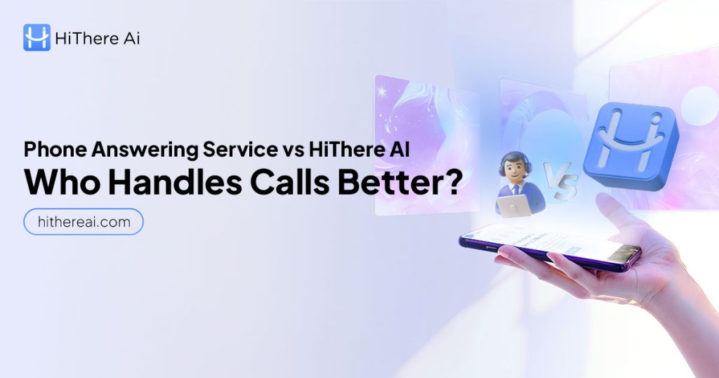 Phone Answering Service vs HiThere AI – Who Handles Calls Better